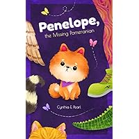 Penelope, the Missing Pomeranian (Penelope the Pomeranian) Penelope, the Missing Pomeranian (Penelope the Pomeranian) Paperback Kindle