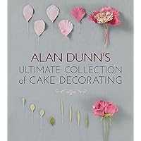 Alan Dunn's Ultimate Collection of Cake Decorating (IMM Lifestyle Books) Over 100 Illustrated Designs for Tropical Cakes, Exotic Cakes, Flowers, Fruit, Nuts, Celebration Cakes, and Arrangements Alan Dunn's Ultimate Collection of Cake Decorating (IMM Lifestyle Books) Over 100 Illustrated Designs for Tropical Cakes, Exotic Cakes, Flowers, Fruit, Nuts, Celebration Cakes, and Arrangements Paperback Kindle