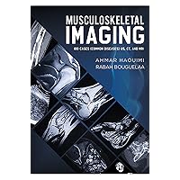 Musculoskeletal Imaging: 100 Cases (Common Diseases) US, CT and MRI Musculoskeletal Imaging: 100 Cases (Common Diseases) US, CT and MRI Kindle Paperback