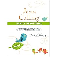 Jesus Calling Family Devotional, Hardcover, with Scripture References: 100 Devotions for Families to Enjoy Peace in His Presence Jesus Calling Family Devotional, Hardcover, with Scripture References: 100 Devotions for Families to Enjoy Peace in His Presence Hardcover Paperback Audio CD