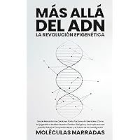 Más allá del ADN: La Revolución Epigenética: Desde Mecanismos Celulares hasta Factores Ambientales: Cómo la Epigenética Moldea Nuestro Destino Biológico ... Futuro de la Investigación (Spanish Edition) Más allá del ADN: La Revolución Epigenética: Desde Mecanismos Celulares hasta Factores Ambientales: Cómo la Epigenética Moldea Nuestro Destino Biológico ... Futuro de la Investigación (Spanish Edition) Kindle Hardcover