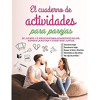 El cuaderno de actividades para parejas: 50 juegos y ejercicios para conocerse mejor, romper la rutina y divertirse juntos, Regalo San Valentín Aniversario Boda (Spanish Edition)