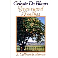 Graveyard Peaches: A California Memoir Graveyard Peaches: A California Memoir Hardcover