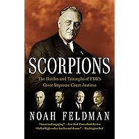Scorpions: The Battles and Triumphs of FDR's Great Supreme Court Justices Scorpions: The Battles and Triumphs of FDR's Great Supreme Court Justices Audible Audiobook Paperback Kindle Hardcover