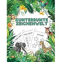 Kunterbunte Zeichenwelt: Erste Schritte für Vorschulkinder (German Edition) Kunterbunte Zeichenwelt: Erste Schritte für Vorschulkinder (German Edition) Paperback