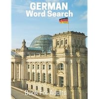 German Word Search Book For Adults: Large Print German Puzzle Book With Solutions (Exploring The World Book Series)
