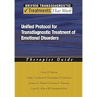 Unified Protocol for Transdiagnostic Treatment of Emotional Disorders: Therapist Guide (Treatments That Work) Unified Protocol for Transdiagnostic Treatment of Emotional Disorders: Therapist Guide (Treatments That Work) Paperback Kindle