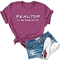 Womens Realtor I'll Be There for You Letter Print T Shirt Real Estate Agent Gift Graphic Tops Tees
