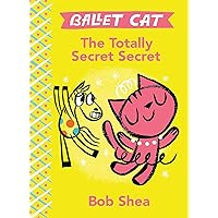 The Totally Secret Secret (Ballet Cat, 1) The Totally Secret Secret (Ballet Cat, 1) Hardcover Audible Audiobook Paperback Audio CD