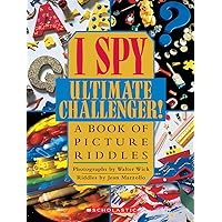 I Spy Ultimate Challenger: A Book of Picture Riddles I Spy Ultimate Challenger: A Book of Picture Riddles Hardcover