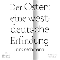 Der Osten - eine westdeutsche Erfindung Der Osten - eine westdeutsche Erfindung Audible Audiobook Hardcover Kindle