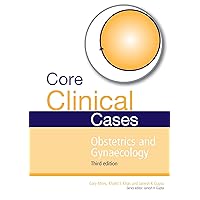 Core Clinical Cases in Obstetrics and Gynaecology: A problem-solving approach Core Clinical Cases in Obstetrics and Gynaecology: A problem-solving approach Kindle Hardcover Paperback