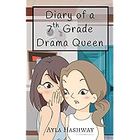 Diary of a 7th Grade Drama Queen Diary of a 7th Grade Drama Queen Kindle Paperback