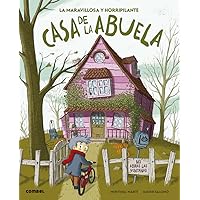 La maravillosa y horripilante casa de la abuela (Spanish Edition)