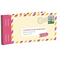 Letters to My Daughter: Write Now. Read Later. Treasure Forever. Letters to My Daughter: Write Now. Read Later. Treasure Forever. Hardcover