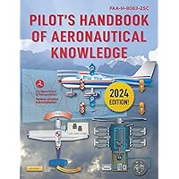 Pilot's Handbook of Aeronautical Knowledge (2024): FAA-H-8083-25C Pilot's Handbook of Aeronautical Knowledge (2024): FAA-H-8083-25C Paperback Kindle