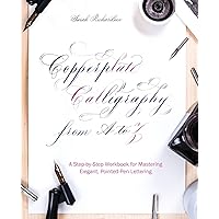 Copperplate Calligraphy from A to Z: A Step-by-Step Workbook for Mastering Elegant, Pointed-Pen Lettering (Hand-Lettering & Calligraphy Practice) Copperplate Calligraphy from A to Z: A Step-by-Step Workbook for Mastering Elegant, Pointed-Pen Lettering (Hand-Lettering & Calligraphy Practice) Paperback Kindle Spiral-bound