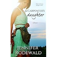 The Carpenter's Daughter: A Contemporary Christian Romance The Carpenter's Daughter: A Contemporary Christian Romance Kindle Paperback