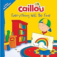Caillou: Everything Will Be Fine: A Story About Viruses (Playtime) Caillou: Everything Will Be Fine: A Story About Viruses (Playtime) Paperback Kindle