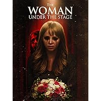 The Woman Under The Stage