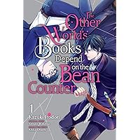 The Other World's Books Depend on the Bean Counter Vol. 1 (The Other World’s Books Depend on the Bean Counter)