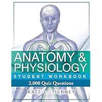 Anatomy & Physiology Student Workbook: 2,000 Puzzles & Quizzes Anatomy & Physiology Student Workbook: 2,000 Puzzles & Quizzes Paperback Kindle