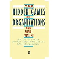 The Hidden Games of Organizations The Hidden Games of Organizations Kindle Hardcover