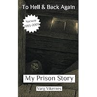 To Hell & Back Again: Part III: My Prison Story To Hell & Back Again: Part III: My Prison Story Paperback