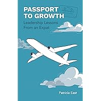 Passport to Growth: Leadership Lessons From an Expat