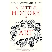 A Little History of Art (Little Histories) A Little History of Art (Little Histories) Hardcover Audible Audiobook Kindle