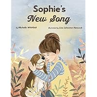 Sophie's New Song: A therapeutic story for children with absent parents Sophie's New Song: A therapeutic story for children with absent parents Paperback Kindle