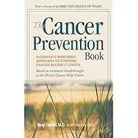 The Cancer Prevention Book: A Complete Mind / Body Approach to Stopping Cancer Before It Starts The Cancer Prevention Book: A Complete Mind / Body Approach to Stopping Cancer Before It Starts Paperback