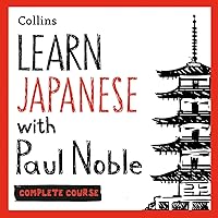 Learn Japanese with Paul Noble for Beginners – Complete Course: Japanese Made Easy with Your Personal Language Coach Learn Japanese with Paul Noble for Beginners – Complete Course: Japanese Made Easy with Your Personal Language Coach Audible Audiobook
