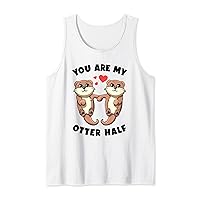 You Are My Otter Half Sea Otters Holding Hands Otter Puns Tank Top