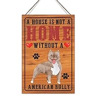 A House is Not A Home Without A American Bully Wood Wall Art Sign Nursery Decor American Bully Wooden Door Hanging Signs Puppy Dog Owner Hanging Sign Entryway Front Porch Wall Decor