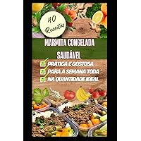 Marmita Congelada Saudável: 40 Receitas (Portuguese Edition) Marmita Congelada Saudável: 40 Receitas (Portuguese Edition) Kindle Paperback