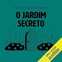 O Jardim Secreto [The Secret Garden] O Jardim Secreto [The Secret Garden] Kindle Audible Audiobook Paperback