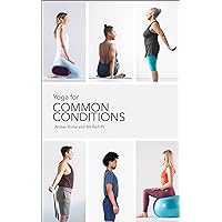 Yoga for Common Conditions: Tips and Therapeutic Practices Yoga for Common Conditions: Tips and Therapeutic Practices Kindle