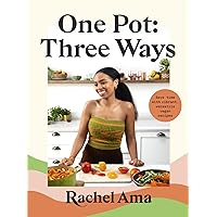 One Pot: Three Ways: Save Time with Vibrant, Versatile Vegan Recipes One Pot: Three Ways: Save Time with Vibrant, Versatile Vegan Recipes Hardcover Kindle