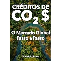 Créditos de Carbono: O Mercado Global Passo a Passo (Portuguese Edition) Créditos de Carbono: O Mercado Global Passo a Passo (Portuguese Edition) Kindle Paperback
