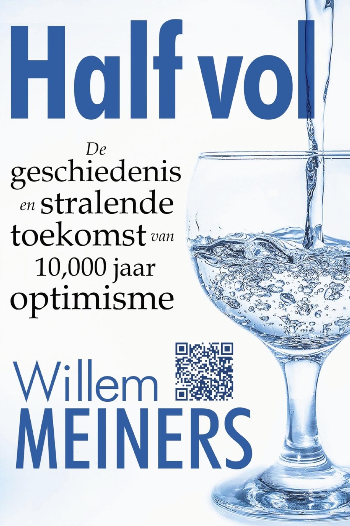 Half vol: De geschiedenis en stralende toekomst van 10.000 jaar optimisme (Dutch Edition)
