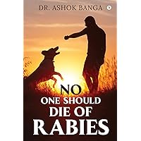 No One Should Die of Rabies No One Should Die of Rabies Kindle Paperback