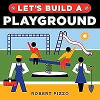 Let's Build a Playground: A Construction Book for Kids (Little Builders) Let's Build a Playground: A Construction Book for Kids (Little Builders) Board book Kindle