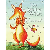 No Matter What (Send A Story) No Matter What (Send A Story) Board book Hardcover Paperback Audio, Cassette