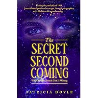 The Secret Second Coming: What If the Church Got It Wrong