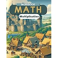 Multiplication Math Workbook: Easy Steps to Multiplication for Young Students