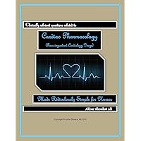 Cardiac Pharmacology (Four important Cardiology Drugs) Cardiac Pharmacology (Four important Cardiology Drugs) Kindle