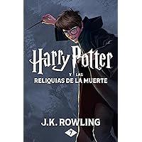 Harry Potter y las Reliquias de la Muerte (Spanish Edition)