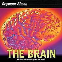 The Brain: All about Our Nervous System and More! (Smithsonian-science) The Brain: All about Our Nervous System and More! (Smithsonian-science) Paperback Hardcover