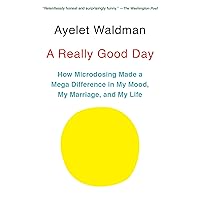 A Really Good Day: How Microdosing Made a Mega Difference in My Mood, My Marriage, and My Life A Really Good Day: How Microdosing Made a Mega Difference in My Mood, My Marriage, and My Life Kindle Hardcover Audible Audiobook Paperback Spiral-bound Audio CD